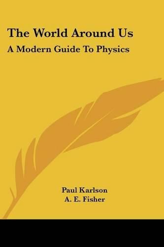 The World Around Us: A Modern Guide to Physics