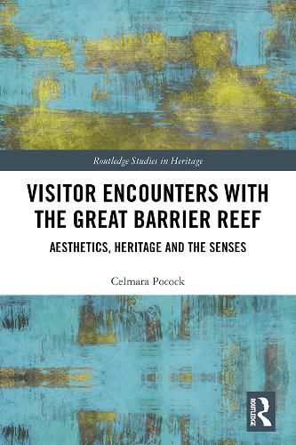 Cover image for Visitor Encounters with the Great Barrier Reef: Aesthetics, Heritage and the Senses