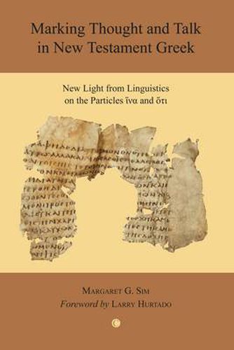 Marking Thought and Talk in New Testament Greek: New Light from Linguistics on the Particles 'hina' and 'hoti