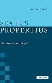 Cover image for Sextus Propertius: The Augustan Elegist