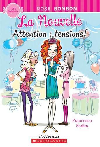 Cover image for Rose Bonbon: La Nouvelle: Attention: Tensions!