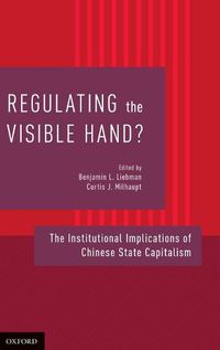 Cover image for Regulating the Visible Hand?: The Institutional Implications of Chinese State Capitalism