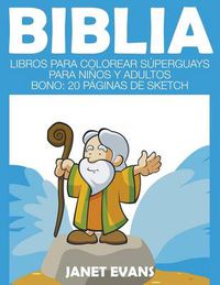 Cover image for Biblia: Libros Para Colorear Superguays Para Ninos y Adultos (Bono: 20 Paginas de Sketch)