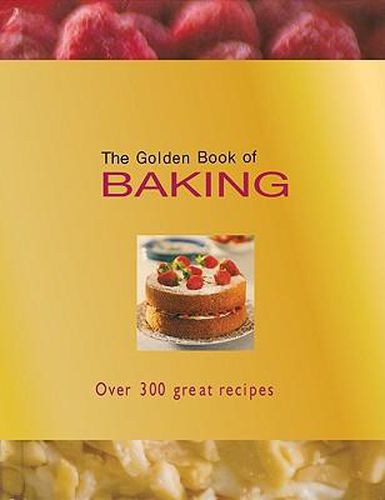 Cover image for The Golden Book of Baking: Over 300 Great Recipes