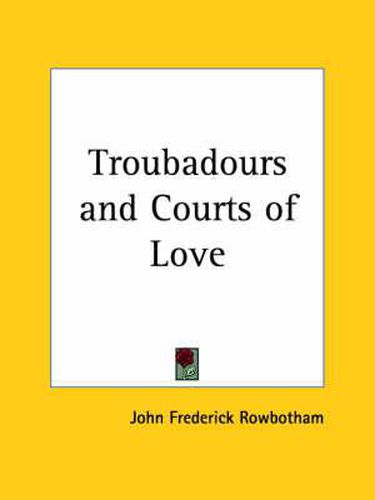 Cover image for Troubadours and Courts of Love (1895)