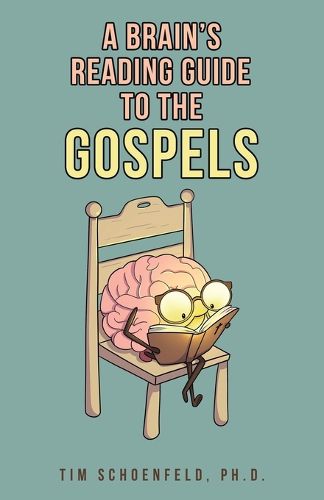 Cover image for A Brain's Reading Guide to the Gospels