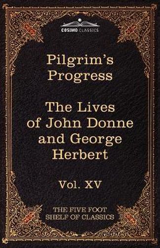 Cover image for The Pilgrim's Progress & the Lives of Donne and Herbert: The Five Foot Shelf of Classics, Vol. XV (in 51 Volumes)