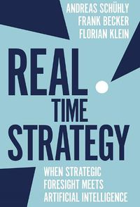 Cover image for Real Time Strategy: When Strategic Foresight Meets Artificial Intelligence