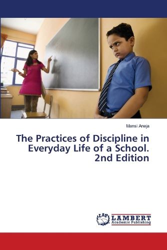 Cover image for The Practices of Discipline in Everyday Life of a School. 2nd Edition