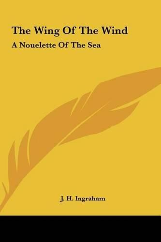 The Wing of the Wind: A Nouelette of the Sea