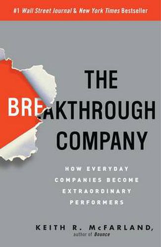 Cover image for The Breakthrough Company: How Everyday Companies Become Extraordinary Performers