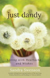 Cover image for Just Dandy: Living with Heartache and Wishes