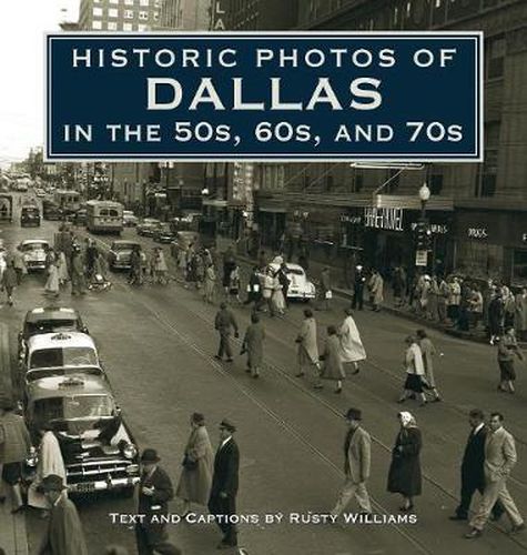 Cover image for Historic Photos of Dallas in the 50s, 60s, and 70s