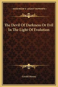 Cover image for The Devil of Darkness or Evil in the Light of Evolution