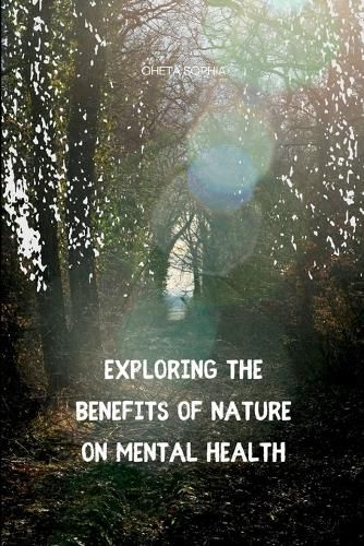 Exploring the Benefits of Nature on Mental Health