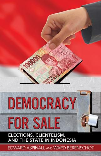 Cover image for Democracy for Sale: Elections, Clientelism, and the State in Indonesia