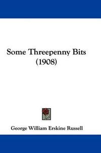 Cover image for Some Threepenny Bits (1908)