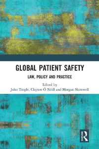 Cover image for Global Patient Safety: Law, Policy and Practice