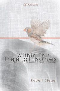 Cover image for Within This Tree of Bones: New and Selected Poems