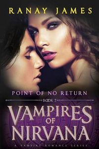 Cover image for Vampires of Nirvana: Book 2 Point of No Return: A Vampire Romance Series