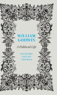 Cover image for William Godwin: A Political Life