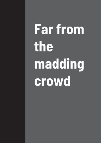 Cover image for Far from the madding crowd