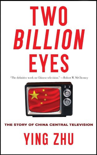 Two Billion Eyes: The Story of China Central Television