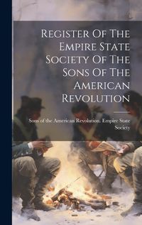 Cover image for Register Of The Empire State Society Of The Sons Of The American Revolution