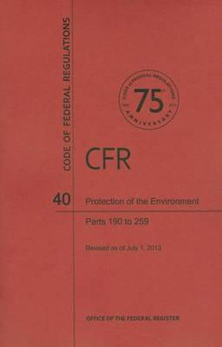 Protection of the Environment, Parts 190 to 259