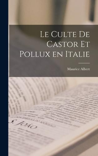 Cover image for Le Culte de Castor et Pollux en Italie