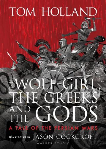 The Wolf-Girl, the Greeks and the Gods: a Tale of the Persian Wars, Tom ...