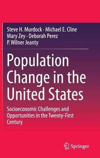 Cover image for Population Change in the United States: Socioeconomic Challenges and Opportunities in the Twenty-First Century