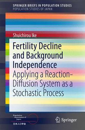 Cover image for Fertility Decline and Background Independence: Applying a Reaction-Diffusion System as a Stochastic Process