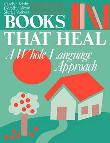 Cover image for Books That Heal: A Whole Language Approach