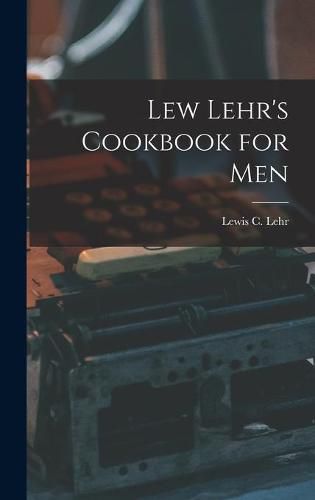 Cover image for Lew Lehr's Cookbook for Men