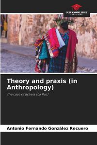 Cover image for Theory and praxis (in Anthropology)