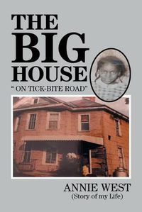 Cover image for The Big House: On Tick Bite Rd