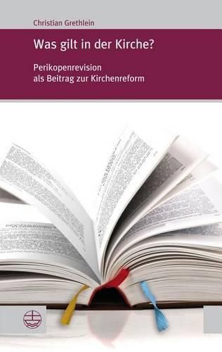 Cover image for Was Gilt in Der Kirche?: Perikopenrevision ALS Beitrag Zur Kirchenreform