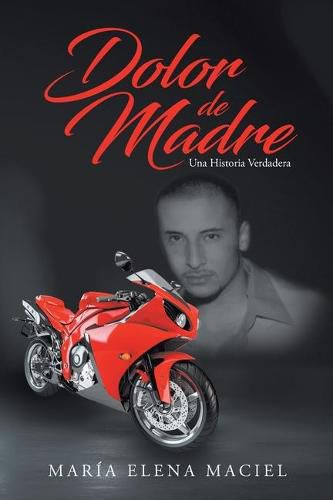 Cover image for Dolor de Madre: Una Historia Verdadera