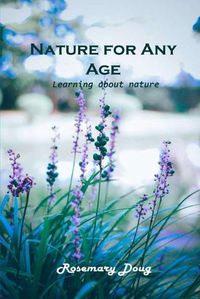 Cover image for Nature for Any Age: Learning about nature