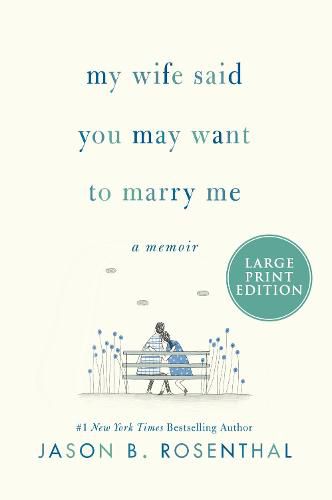 Cover image for My Wife Said You May Want to Marry Me [Large Print]