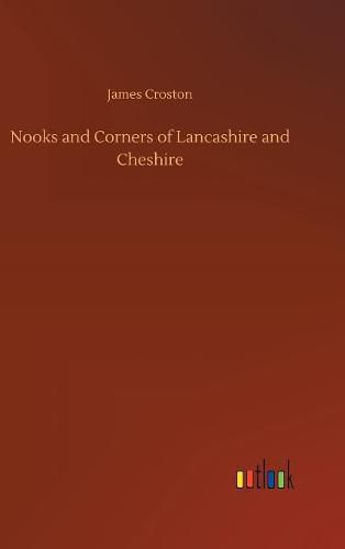 Cover image for Nooks and Corners of Lancashire and Cheshire