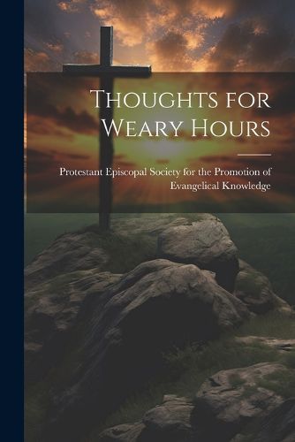 Cover image for Thoughts for Weary Hours