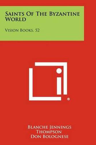 Saints of the Byzantine World: Vision Books, 52