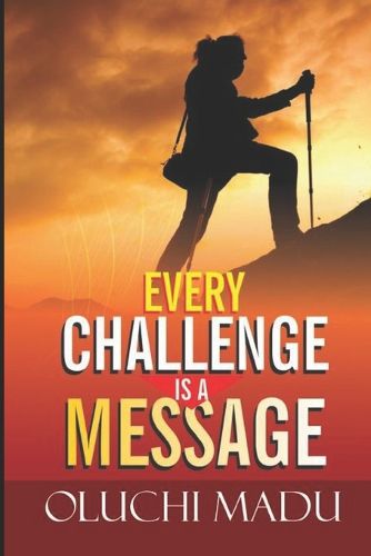 Cover image for Every Challenge Is A Message