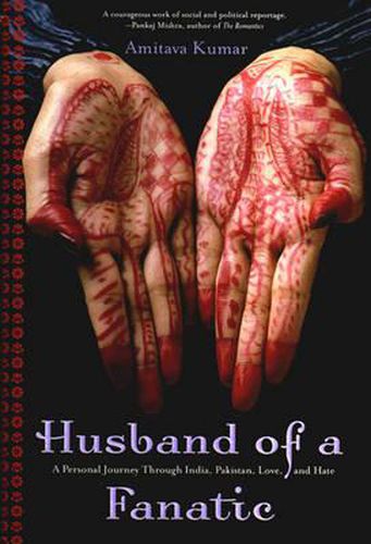 Cover image for Husband Of A Fanatic: A Personal Journey Through India, Pakistan, Love, And Hate