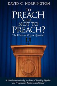 Cover image for To Preach or Not To Preach: The Church's Urgent Question