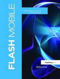 Cover image for Flash Mobile: Developing Android and iOS Applications