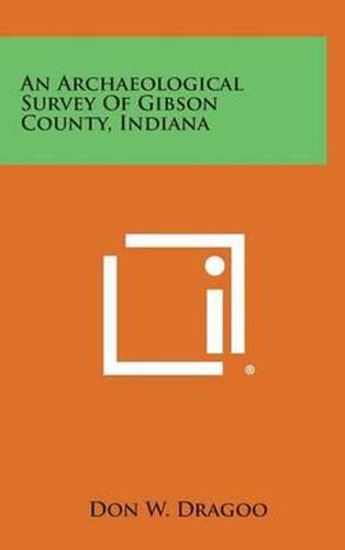 An Archaeological Survey of Gibson County, Indiana