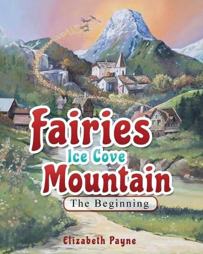 Cover image for Fairies Ice Cove Mountain: The Beginning